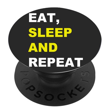 Черен PopSocket с мотив - Eat,Sleep and Repeat