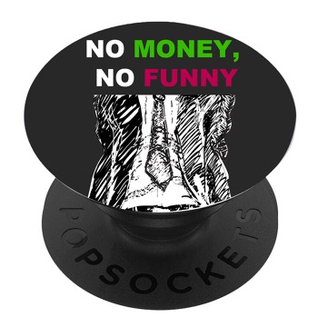 Черен PopSocket с мотив - Няма забавление без пари
