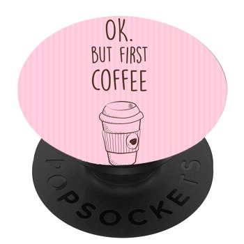Черен PopSocket с мотив - Добре, но първо кафе