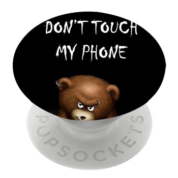 Бял PopSocket с мотив - Don't Touch My Phone, Angry Bear