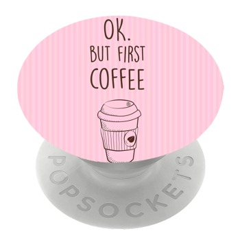 Бял PopSocket с мотив - Добре, но първо кафе